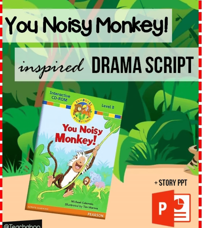 you noisy monkey inspired drama script freebie teachaboo